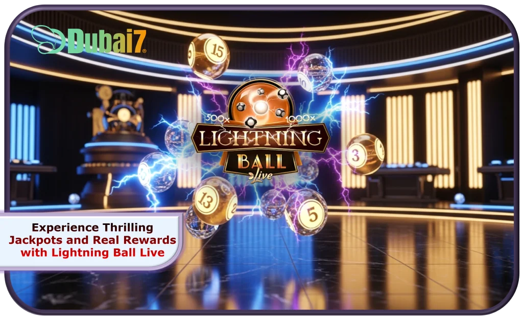 Experience Thrilling Jackpots and Real Rewards with Lightning Ball Live at Dubai7 Casino in 2025!