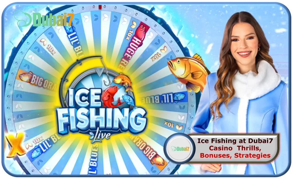 Ice Fishing at Dubai7 Casino 2026 – Thrills, Bonuses, Strategies, and the Frozen Kingdom!