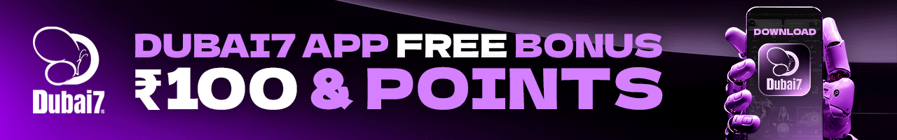 Dubai7 APP Free Bonus ₹100 Points